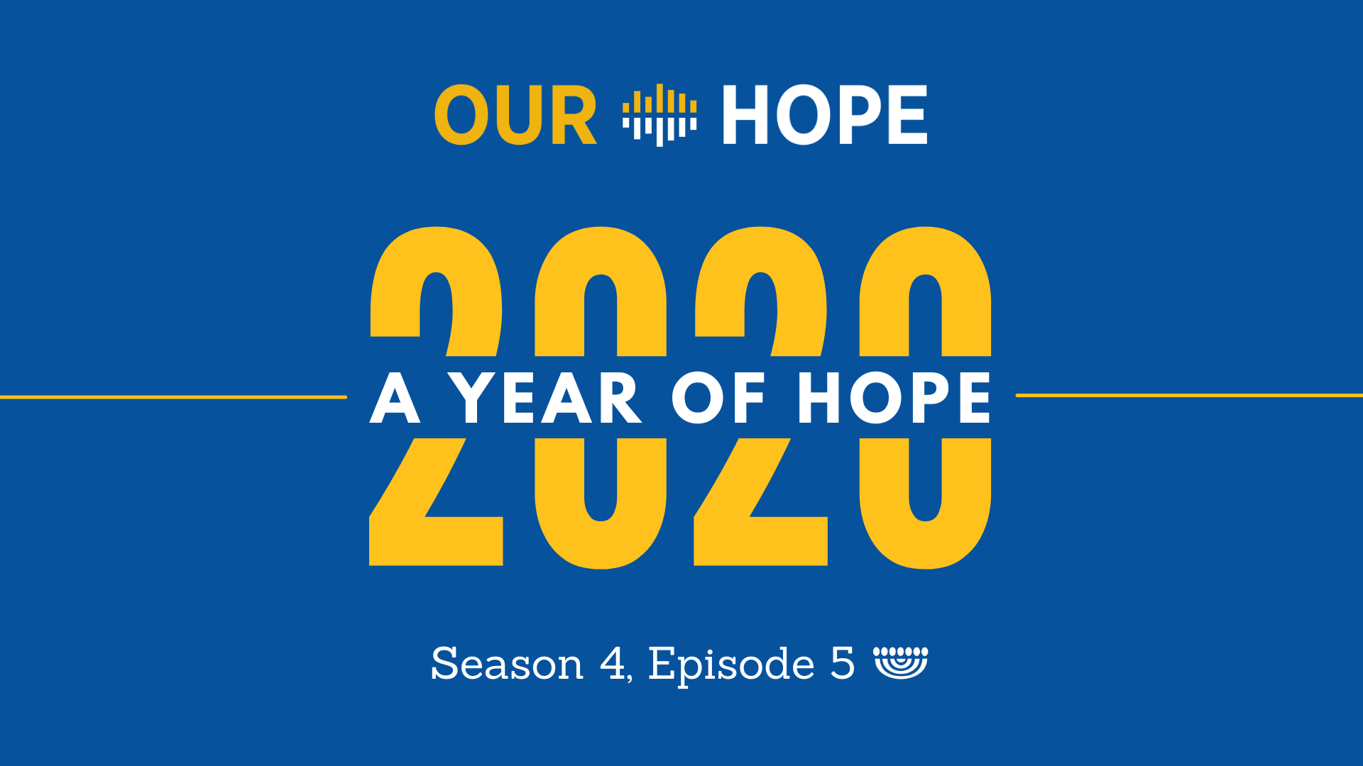 2020 A Year of Hope Our Hope Podcast