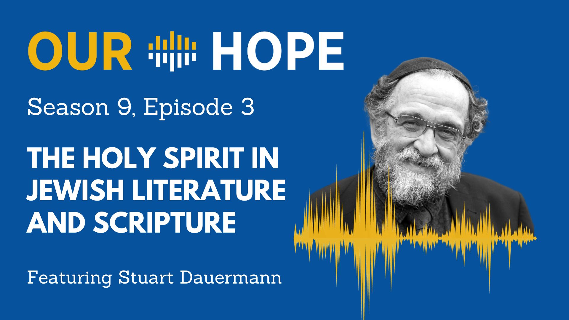 The Holy Spirit in Jewish Literature and Scripture - Our Hope Podcast